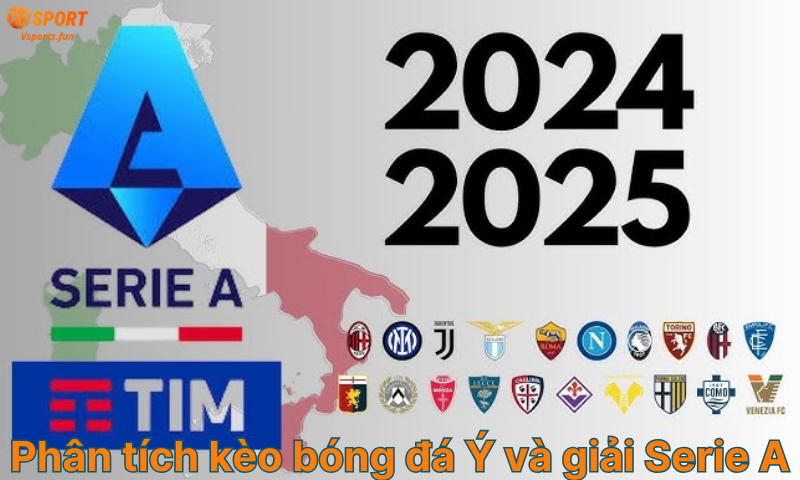 Kèo bóng đá Ý hôm nay - Tỷ lệ kèo Serie A chính xác nhất - PIVEX.ONE