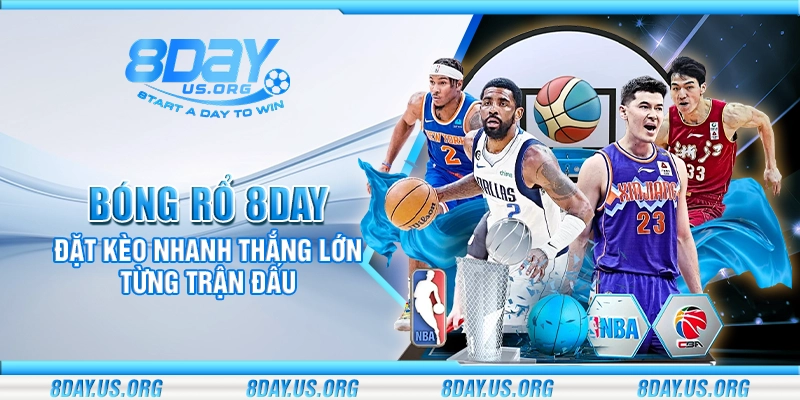 Bóng rổ 8Day – Đặt kèo nhanh thắng lớn từng trận đấu - PIVEX.ONE