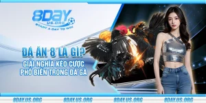 Đá gà 8Day – Mãn nhãn từng trận đấu kịch tính - PIVEX.ONE