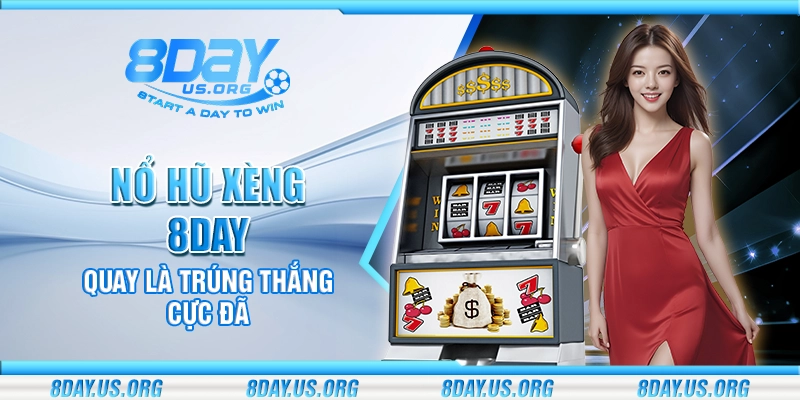 Nổ hũ xèng 8Day – Quay là trúng thắng cực đã - PIVEX.ONE