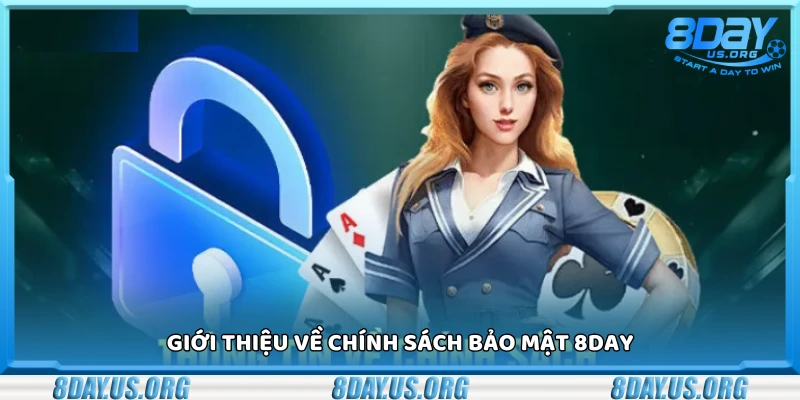 Chính sách bảo mật 8Day – Bảo vệ thông tin người chơi tuyệt đối - PIVEX.ONE