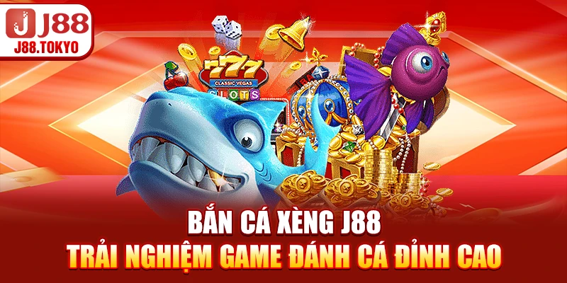 Bắn Cá Xèng J88 - Trải Nghiệm Game Đánh Cá Đỉnh Cao - PIVEX.ONE