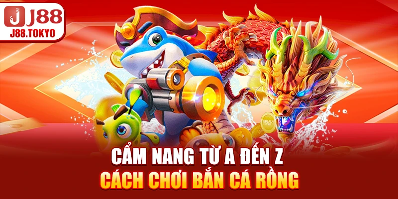 Bắn Cá Rồng - Hướng Dẫn Và Chiến Lược Hiệu Quả - PIVEX.ONE