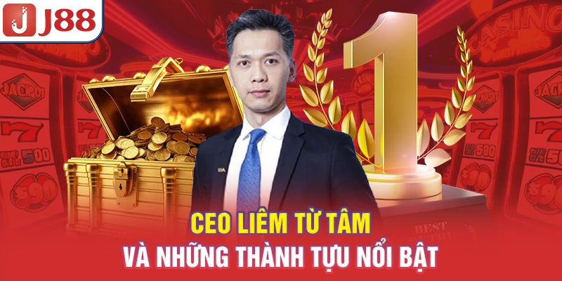 CEO Liêm Từ Tâm - Nhà Lãnh Đạo Phù Thủy Của Đế Chế J88 - PIVEX.ONE