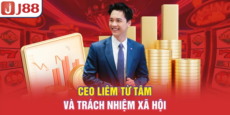 CEO Liêm Từ Tâm - Nhà Lãnh Đạo Phù Thủy Của Đế Chế J88 - PIVEX.ONE