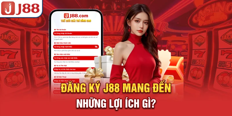 Đăng Ký J88 - Nhanh Gọn Và An Toàn - PIVEX.ONE