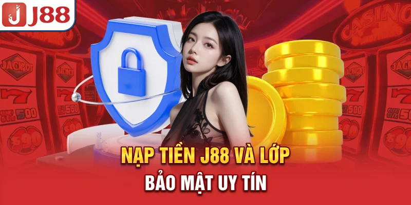 Nạp Tiền J88 - Phương Thức Cực Nhanh Và An Toàn - PIVEX.ONE