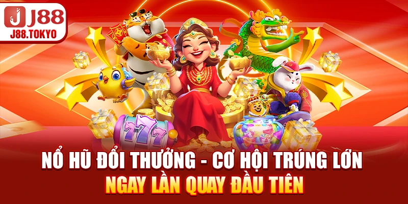 Nổ Hũ Đổi Thưởng - Cơ Hội Trúng Lớn Ngay Lần Quay Đầu Tiên - PIVEX.ONE