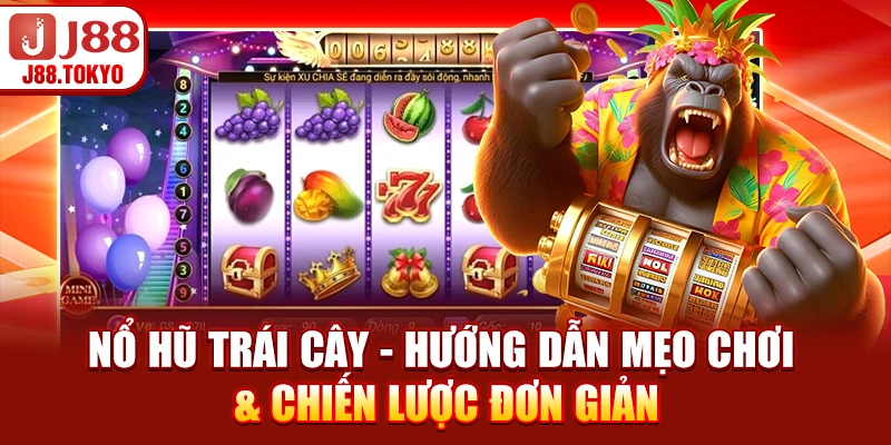 Nổ Hũ Trái Cây - Hướng Dẫn Mẹo Chơi & Chiến Lược Đơn Giản - PIVEX.ONE