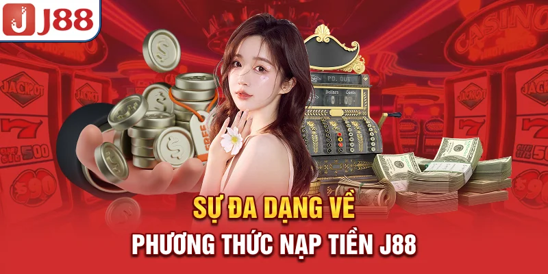 Nạp Tiền J88 - Phương Thức Cực Nhanh Và An Toàn - PIVEX.ONE