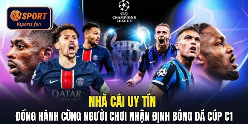 Cập Nhật Nhận Định Bóng Đá Cúp C1 Chuẩn Cùng Vsport Mỗi Ngày - PIVEX.ONE