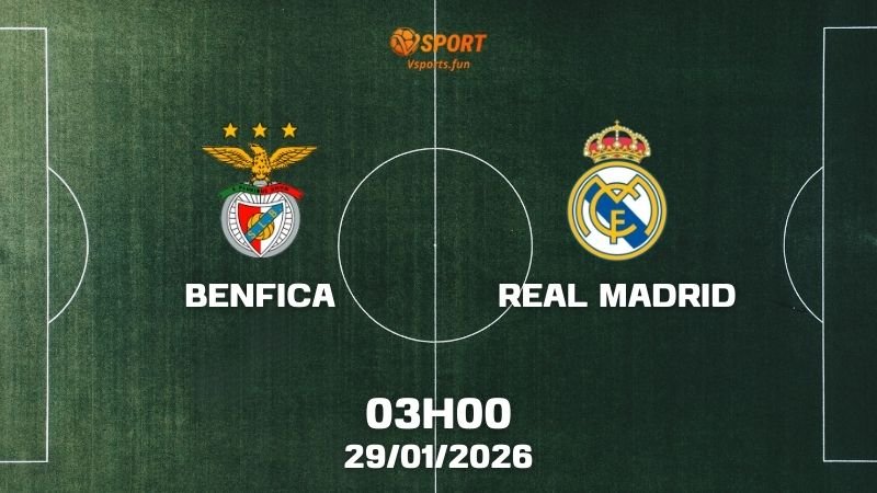 Nhận định Benfica vs Real Madrid (03h00 ngày 29/01/2026) - PIVEX.ONE