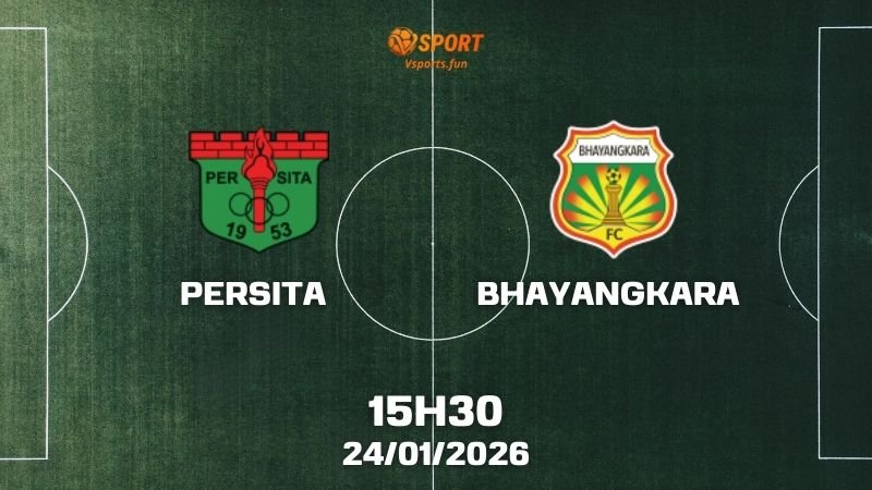 Nhận định bóng đá Persita vs Bhayangkara (15h30 24/01/2026) - PIVEX.ONE