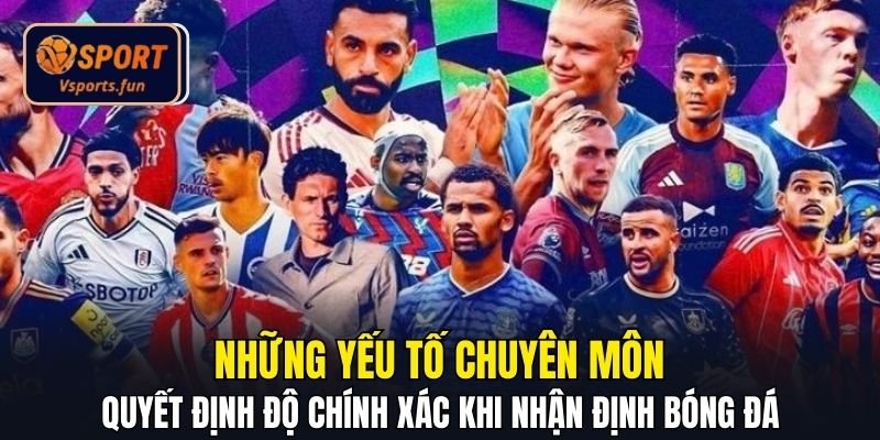 Nhận Định Bóng Đá 24h Bí Quyết Phân Tích Từ Chuyên Gia - PIVEX.ONE