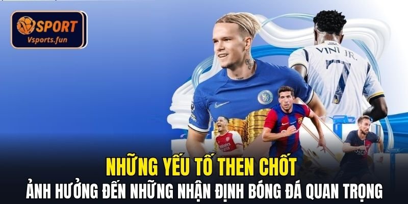 Nhận Định Bóng Đá Net Chuẩn Xác Giúp Đọc Trận Đấu Toàn Diện - PIVEX.ONE