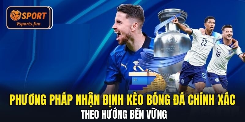 Nhận Định Bóng Đá Kèo Nhà Cái - Đọc Kèo Chuẩn Chuyên Gia - PIVEX.ONE
