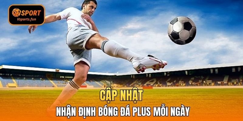 Bí Quyết Soi Kèo Chuẩn Cùng Nhận định bóng đá Plus Vsport - PIVEX.ONE