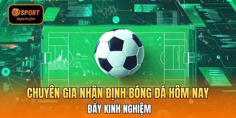Đỉnh Cao Chốt Kèo Cùng Chuyên Gia Nhận Định Bóng Đá Hôm Nay - PIVEX.ONE