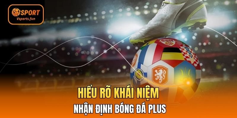 Bí Quyết Soi Kèo Chuẩn Cùng Nhận định bóng đá Plus Vsport - PIVEX.ONE