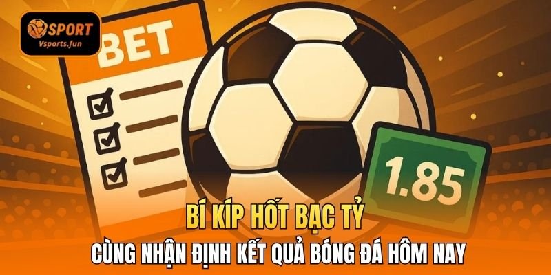 Nhận Định Bóng Đá Vsport – Bí Kíp Nhận Định Chuẩn Xác - PIVEX.ONE
