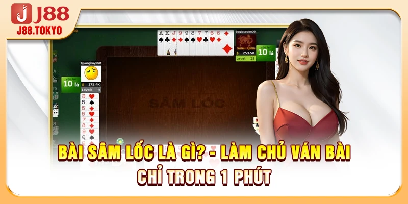 Bài Sâm Lốc Là Gì? - Làm Chủ Ván Bài Chỉ Trong 1 Phút - PIVEX.ONE