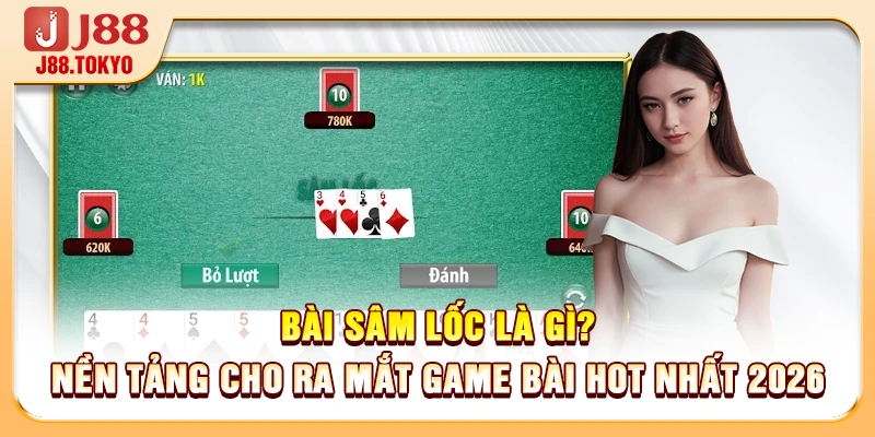 Bài Sâm Lốc Là Gì? - Làm Chủ Ván Bài Chỉ Trong 1 Phút - PIVEX.ONE