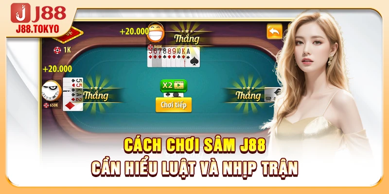 Cách Chơi Sâm Thực Chiến Hiệu Quả Cao Cùng Cao Thủ J88 - PIVEX.ONE