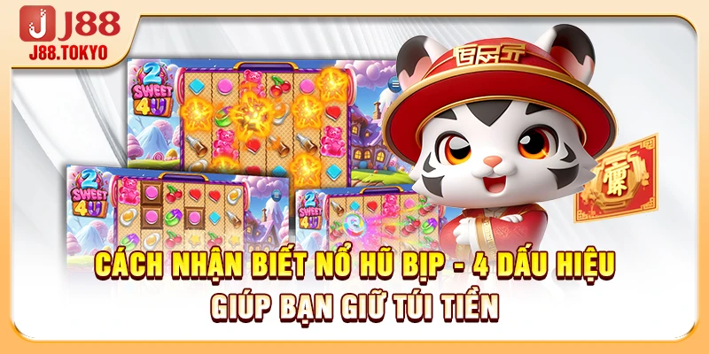 Cách Nhận Biết Nổ Hũ Bịp - 4 Dấu Hiệu Giúp Bạn Giữ Túi Tiền - PIVEX.ONE