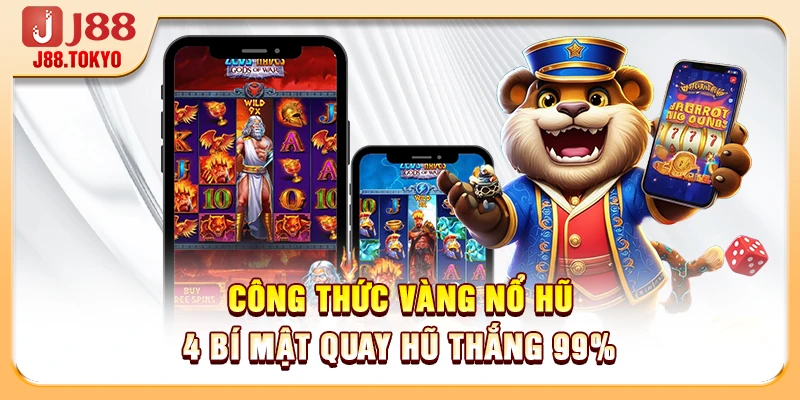 Công Thức Vàng Nổ Hũ - 4 Bí Mật Quay Hũ Thắng 99% - PIVEX.ONE