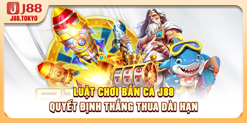 Luật Chơi Bắn Cá J88 Bạn Cần Hiểu Đúng Để Thắng Lớn - PIVEX.ONE