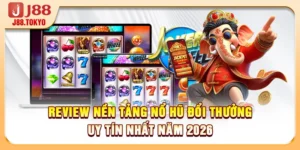 Game Nổ Hũ J88 – Sảnh Quay Hũ Slots Jackpot Khổng Lồ - PIVEX.ONE