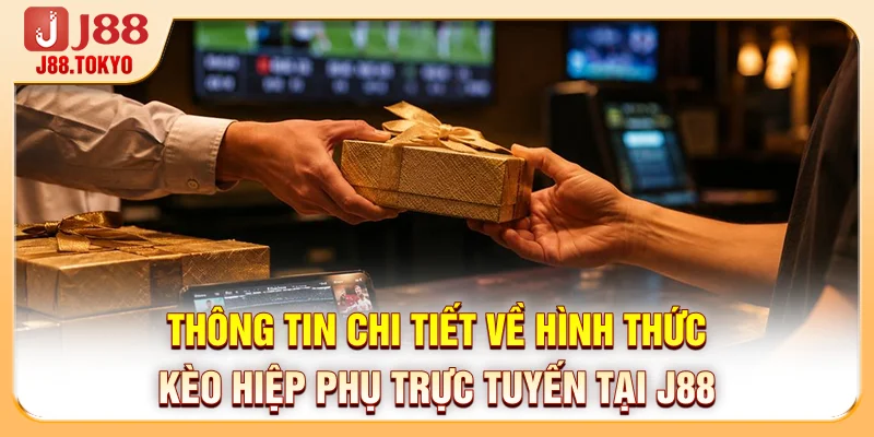 Kèo Hiệp Phụ Bóng Đá Online Hấp Dẫn Tại Thương Hiệu J88 - PIVEX.ONE